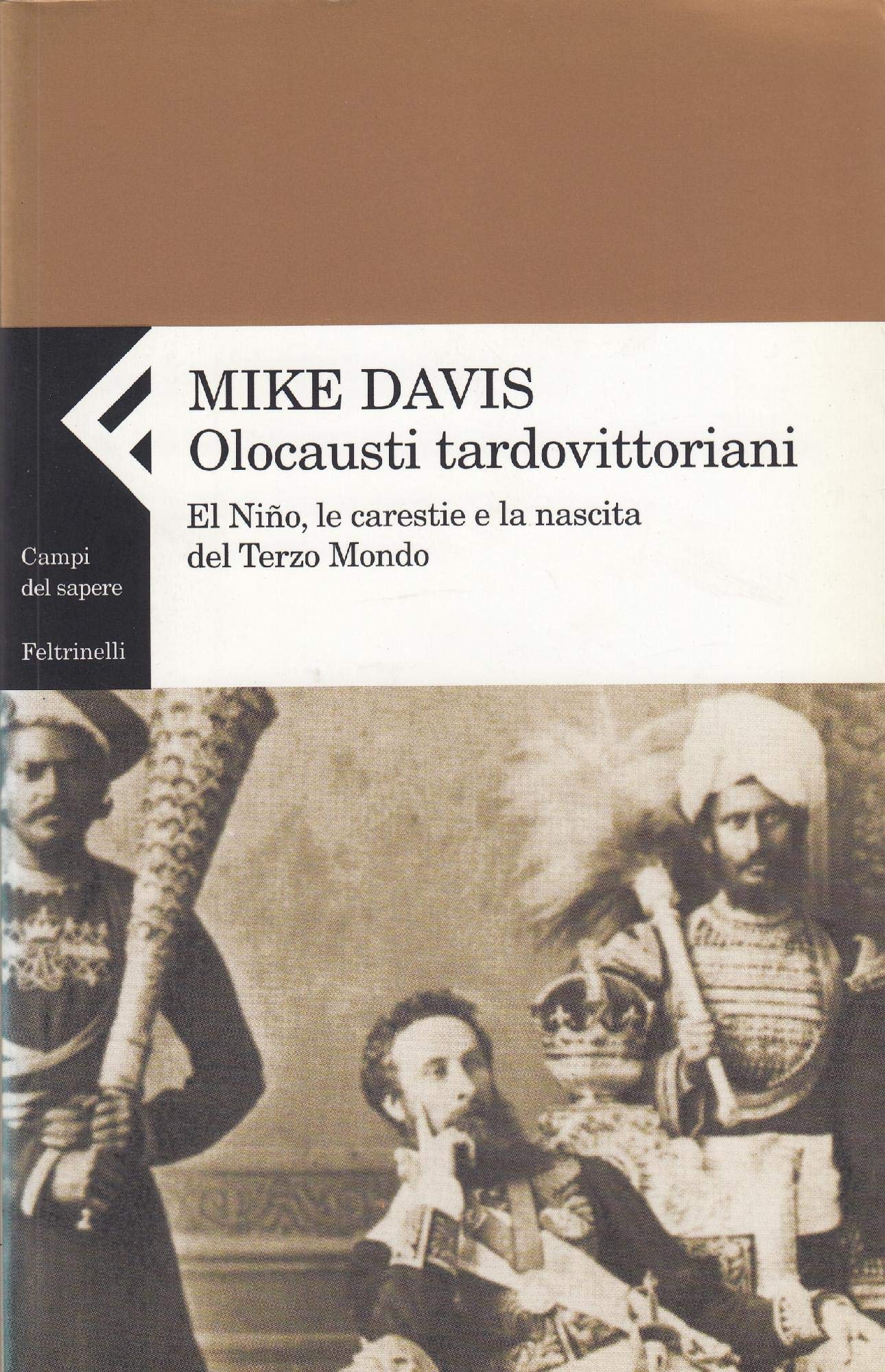 Olocausti tardovittoriani. El Niño, le carestie e la nascita del Terzo Mondo book