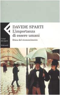 L'importanza di essere umani. Etica del riconoscimento book