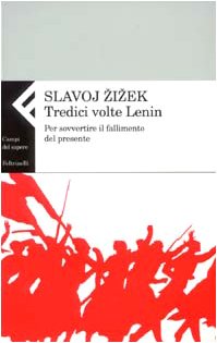 Tredici volte Lenin. Per sovvertire il fallimento del presente (Campi del sapere) Memories