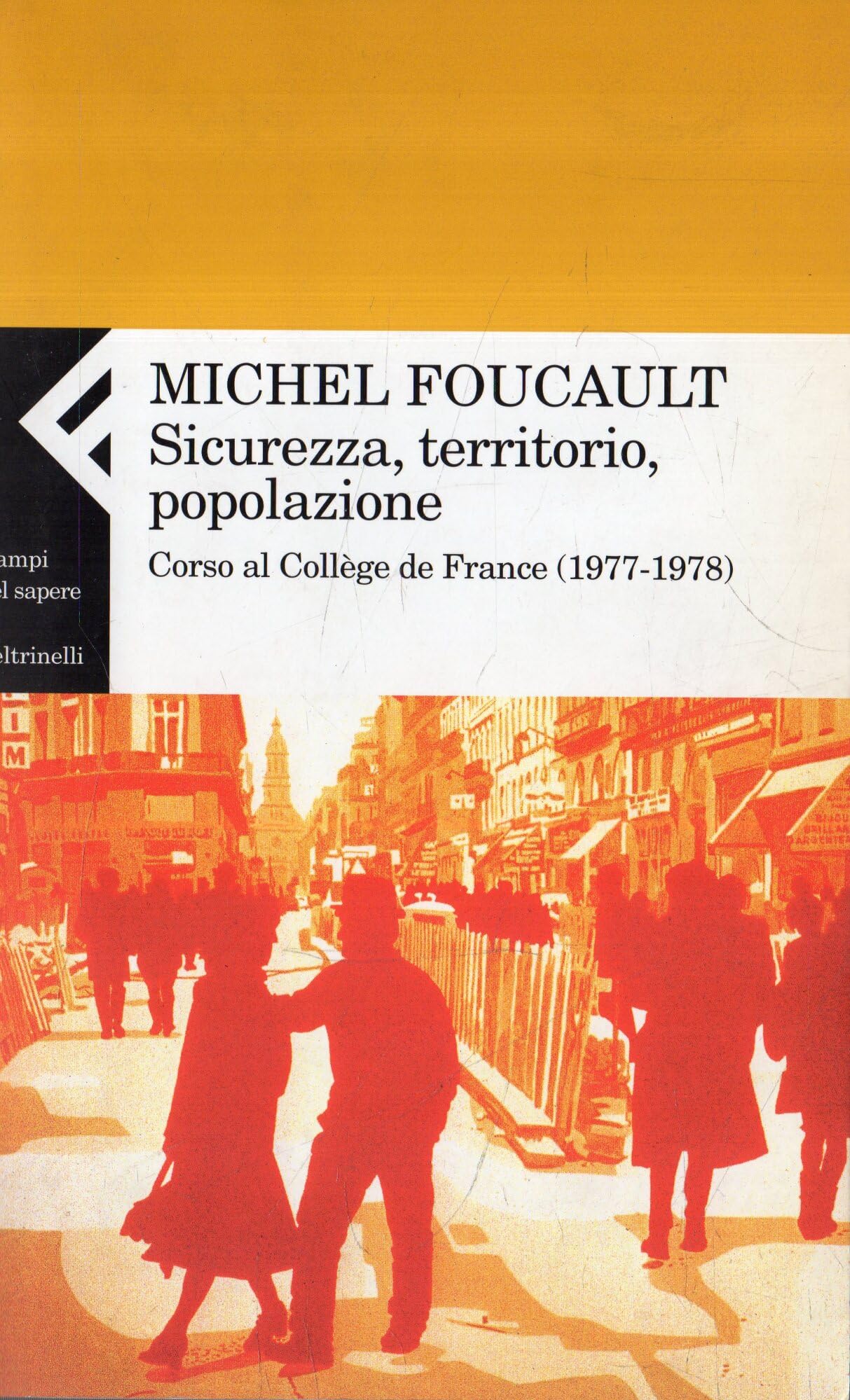 Sicurezza, territorio, popolazione. Corso al Collège de France (1977-1978) Politics & History