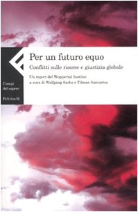 Per un futuro equo. Conflitti sulle risorse e giustizia globale. Un report del Wuppertal Institut book