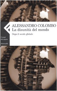 La disunità del mondo. Dopo il secolo globale Business, Finance & Career