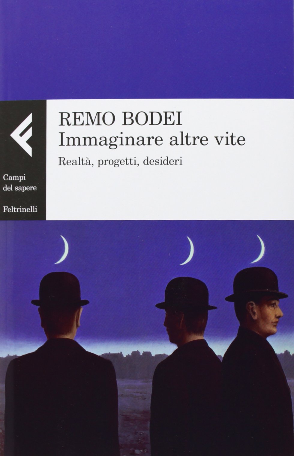 Immaginare altre vite. Realtà, progetti, desideri (Campi del sapere) Philosophy