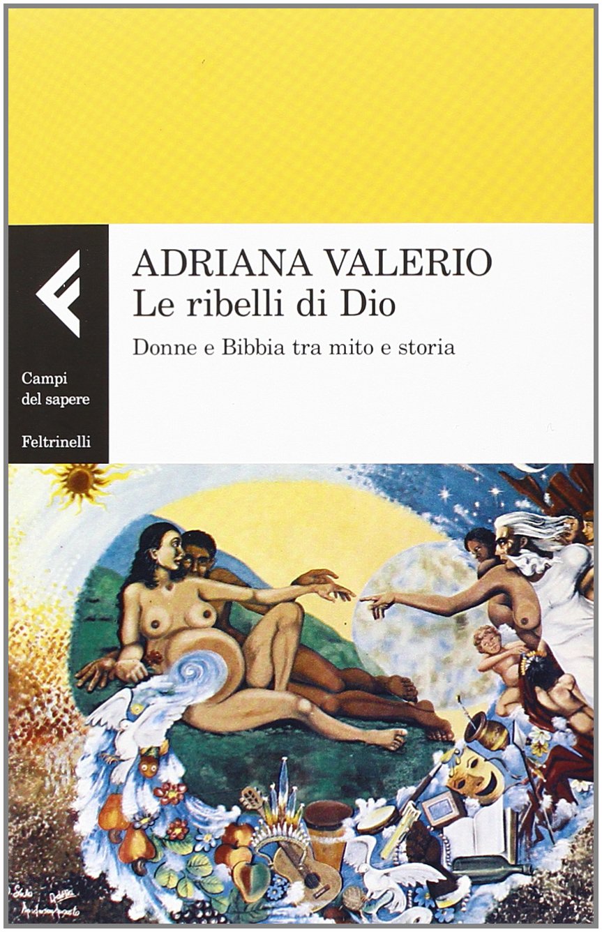 Le ribelli di Dio. Donne e Bibbia tra mito e storia book