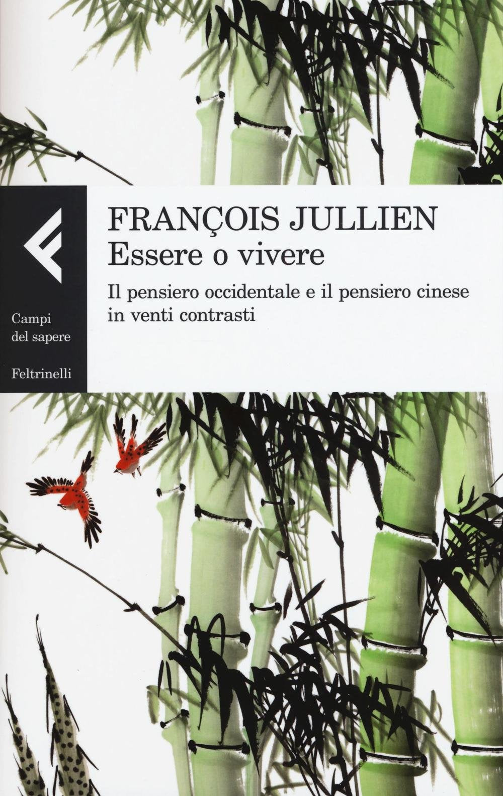 Essere o vivere. Il pensiero occidentale e il pensiero cinese in venti contrasti Philosophy