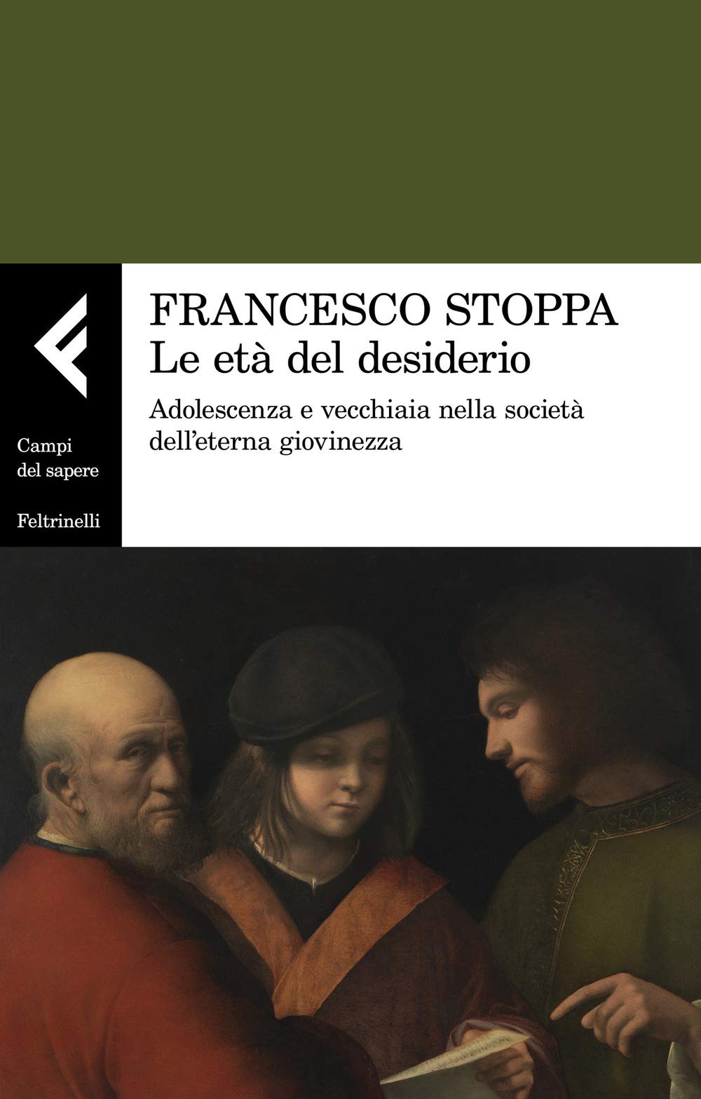 Le età del desiderio. Adolescenza e vecchiaia nella società dell'eterna giovinezza (Campi del sapere, Band 1) Social Sciences