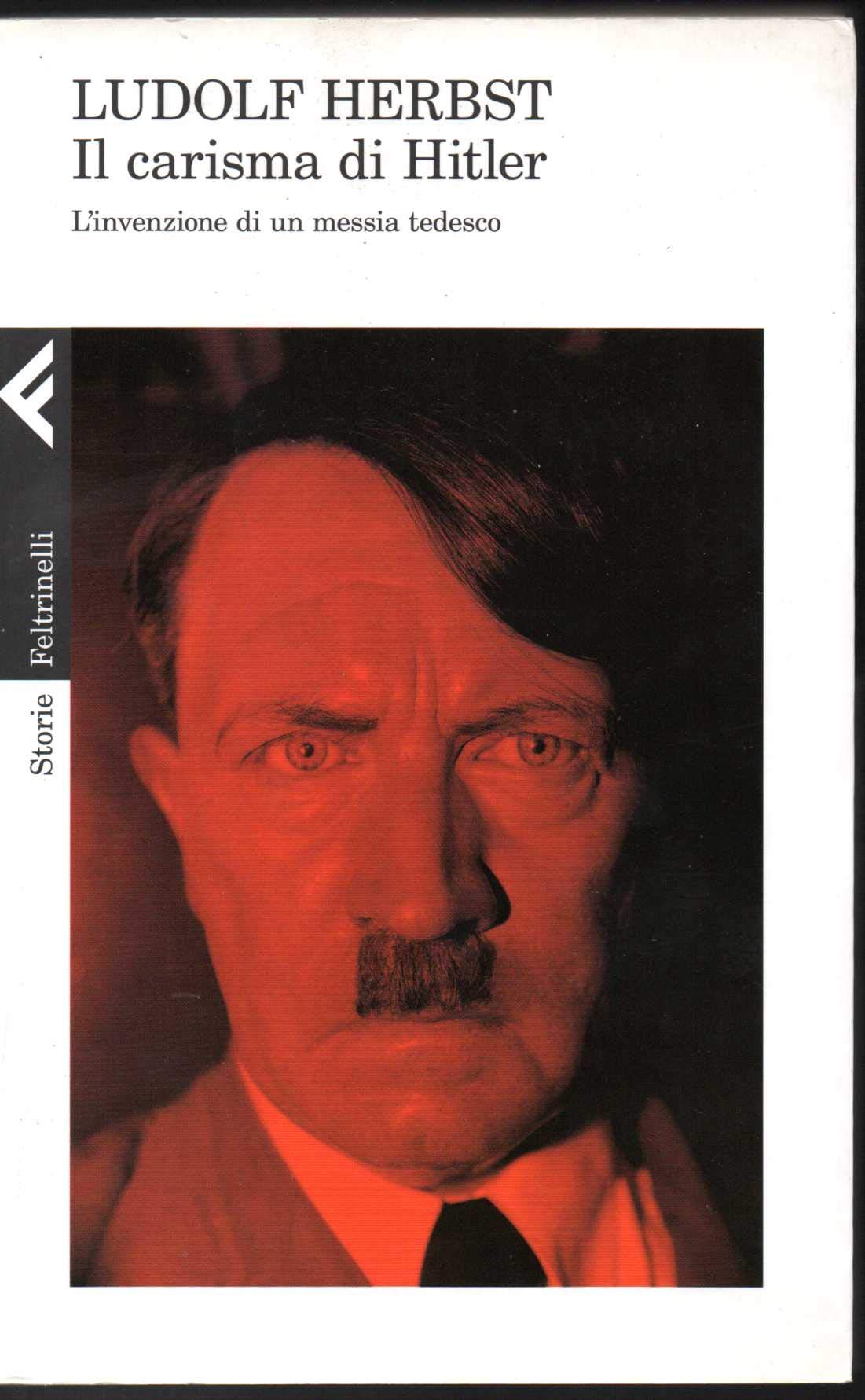 Il carisma di Hitler. L'invenzione di un messia tedesco (Storie) Politics & Society Books