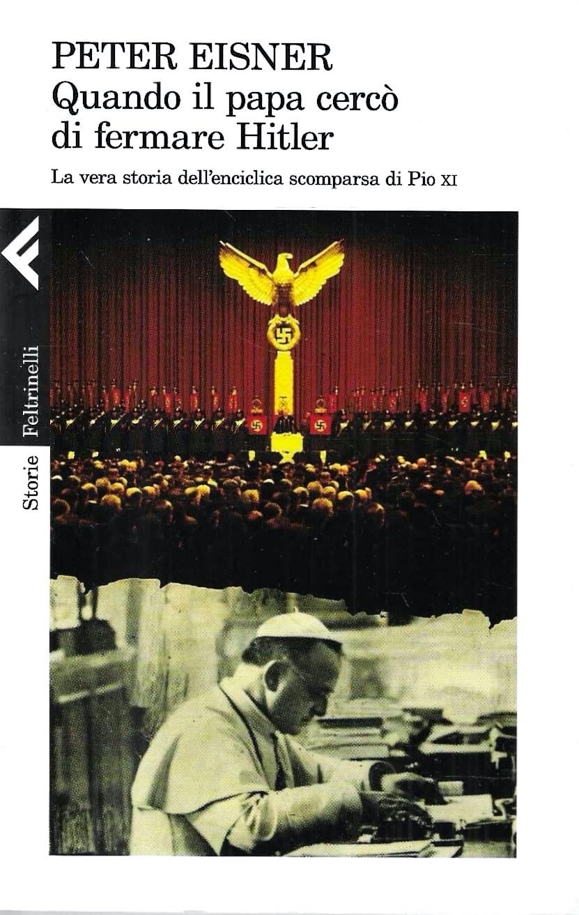 Quando il papa cercò di fermare Hitler. La vera storia dell'enciclica scomparsa di Pio XI book