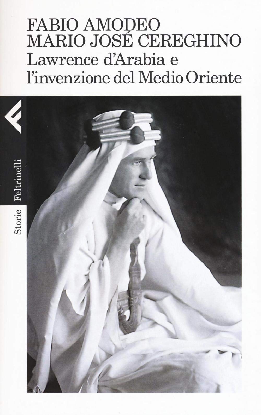 Lawrence d'Arabia e l'invenzione del Medio Oriente (Storie) Social Sciences