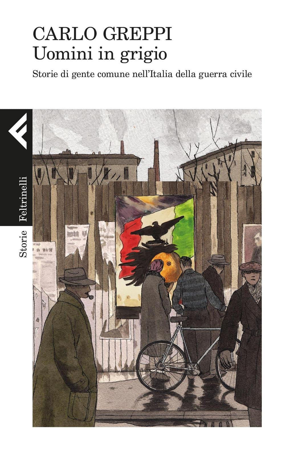 Uomini in grigio. Storie di gente comune nell'Italia della guerra civile book