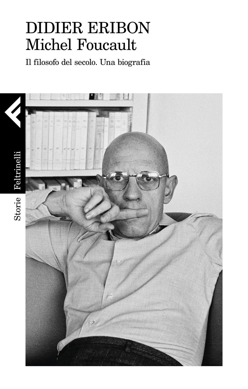 Michel Foucault. Il filosofo del secolo. Una biografia book