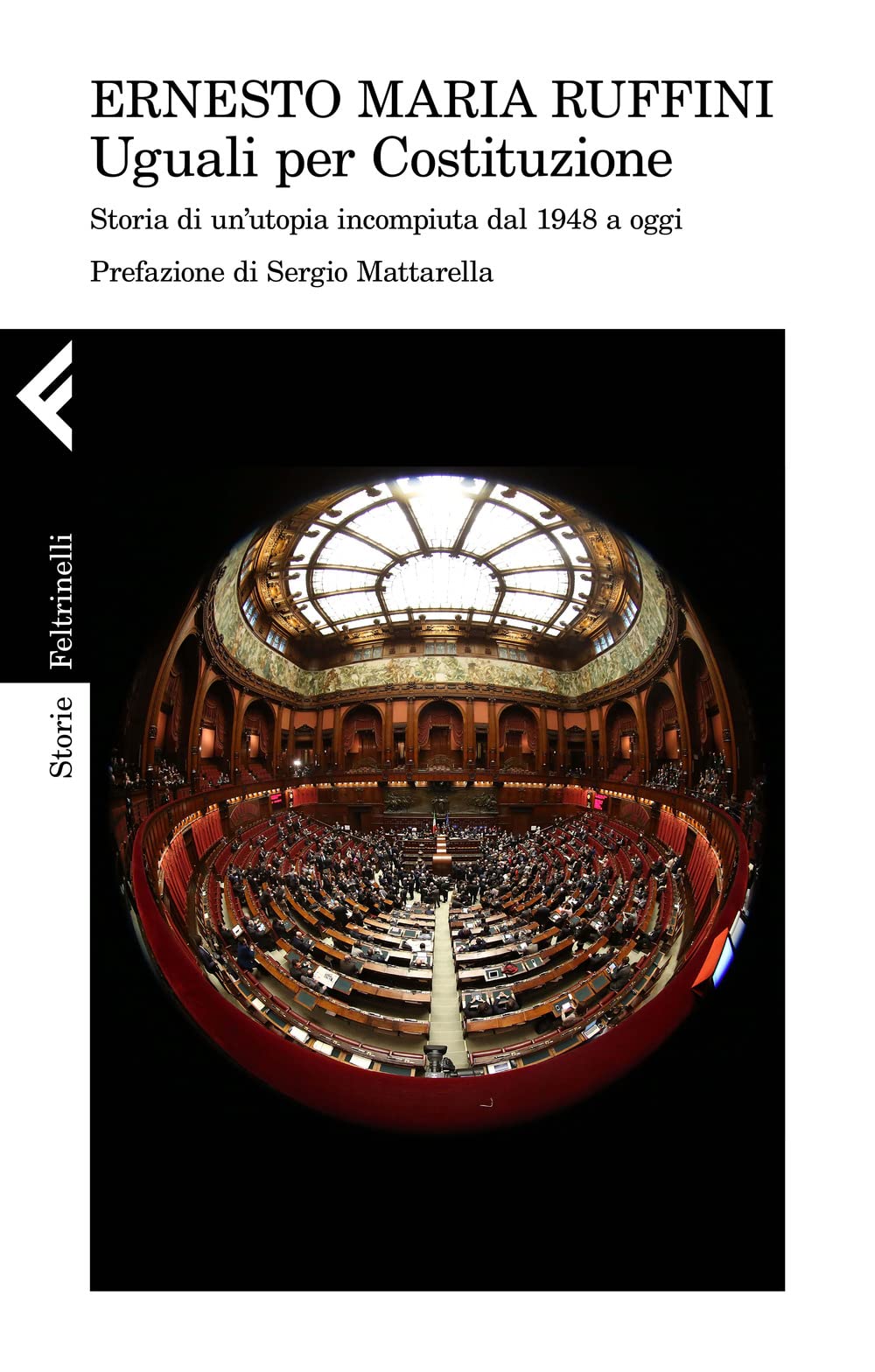 Uguali per Costituzione. Storia di un'utopia incompiuta dal 1948 ad oggi (Storie) Social Sciences
