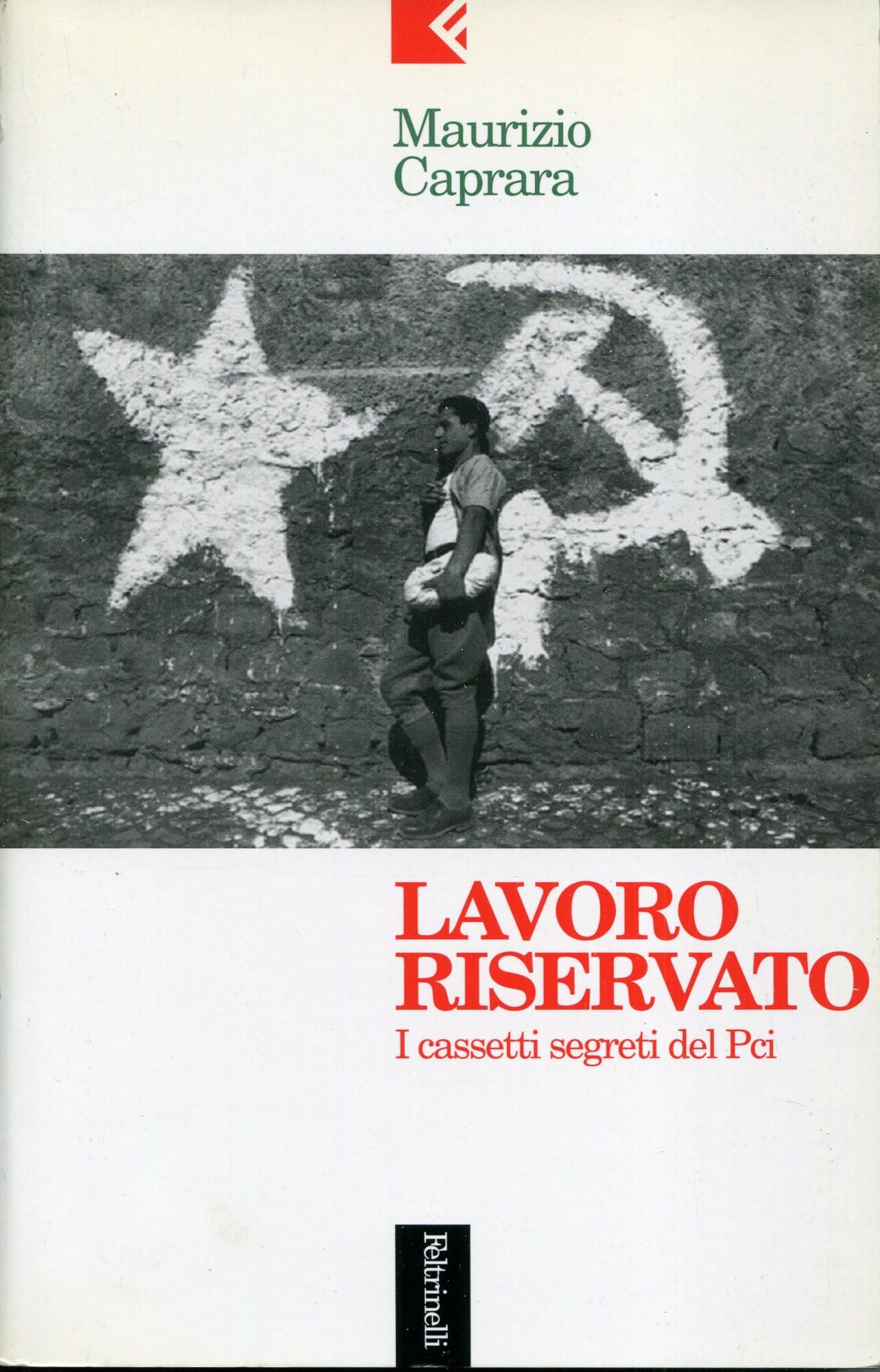 Lavoro riservato. I cassetti segreti del PCI (Serie bianca, Band 20) Books
