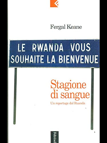 Stagione di sangue. Un reportage dal Ruanda (Serie bianca, Band 21) Books