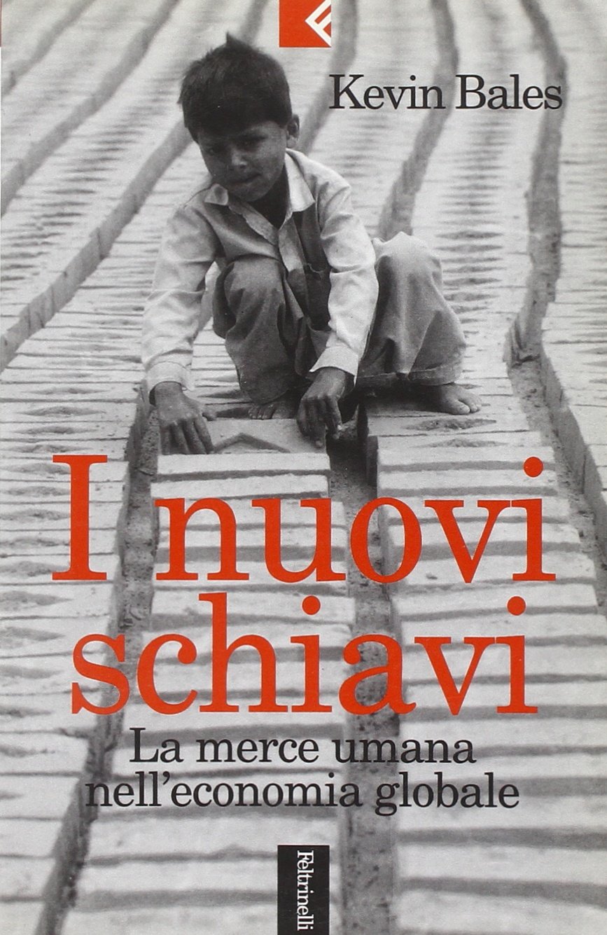 I nuovi schiavi. La merce umana nell'economia globale (Serie bianca, Band 42) Business, Finance & Career