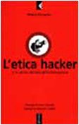 L'etica hacker e lo spirito dell'età dell'informazione (Serie bianca, Band 59) Philosophy