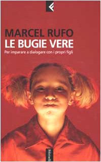Le bugie vere. Per imparare a dialogare con i propri figli book