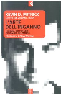 L'arte dell'inganno. I consigli dell'hacker più famoso del mondo book