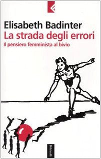 La strada degli errori. Il pensiero femminnista al bivio book