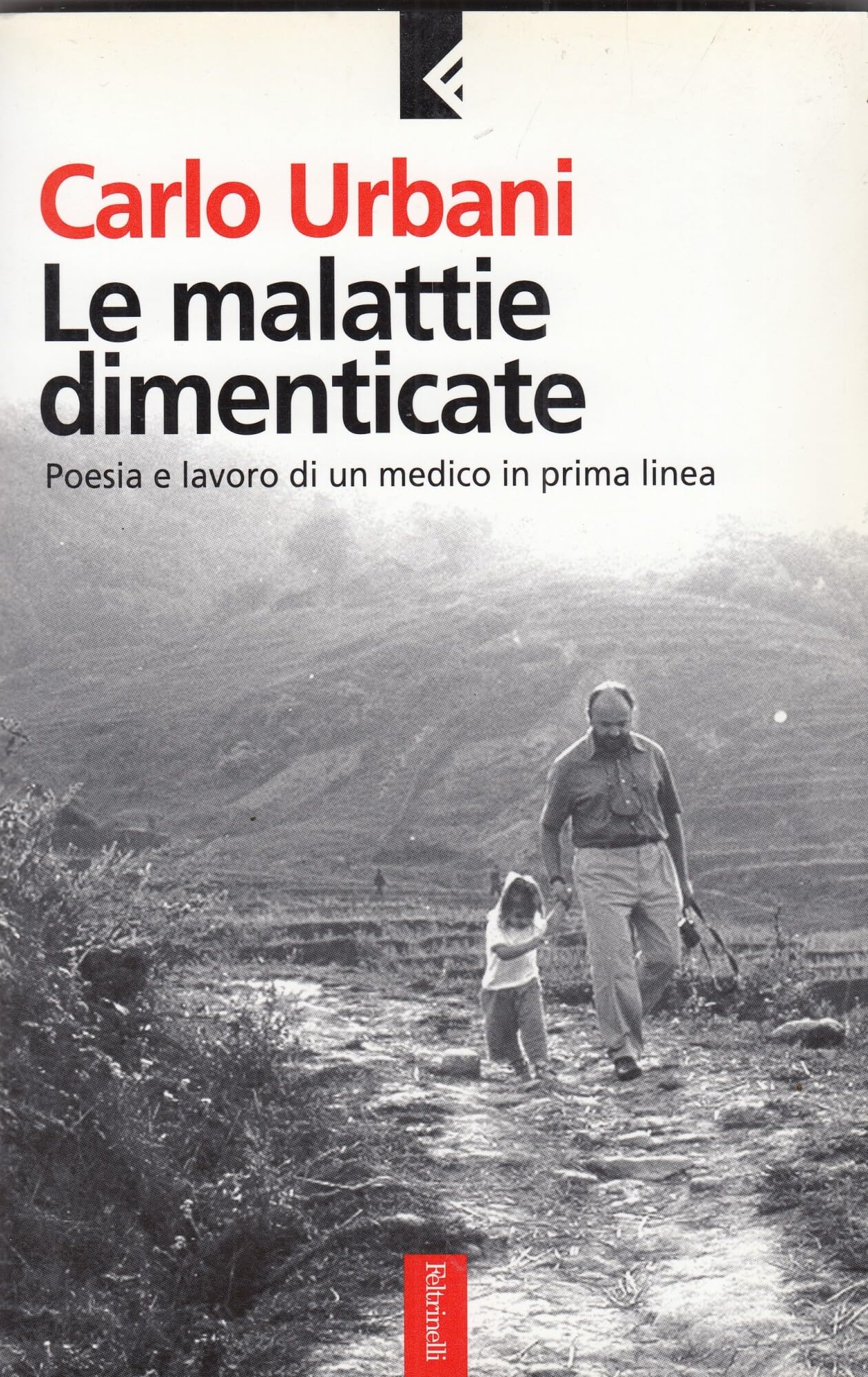 Le malattie dimenticate. Poesia e lavoro di un medico in prima linea book