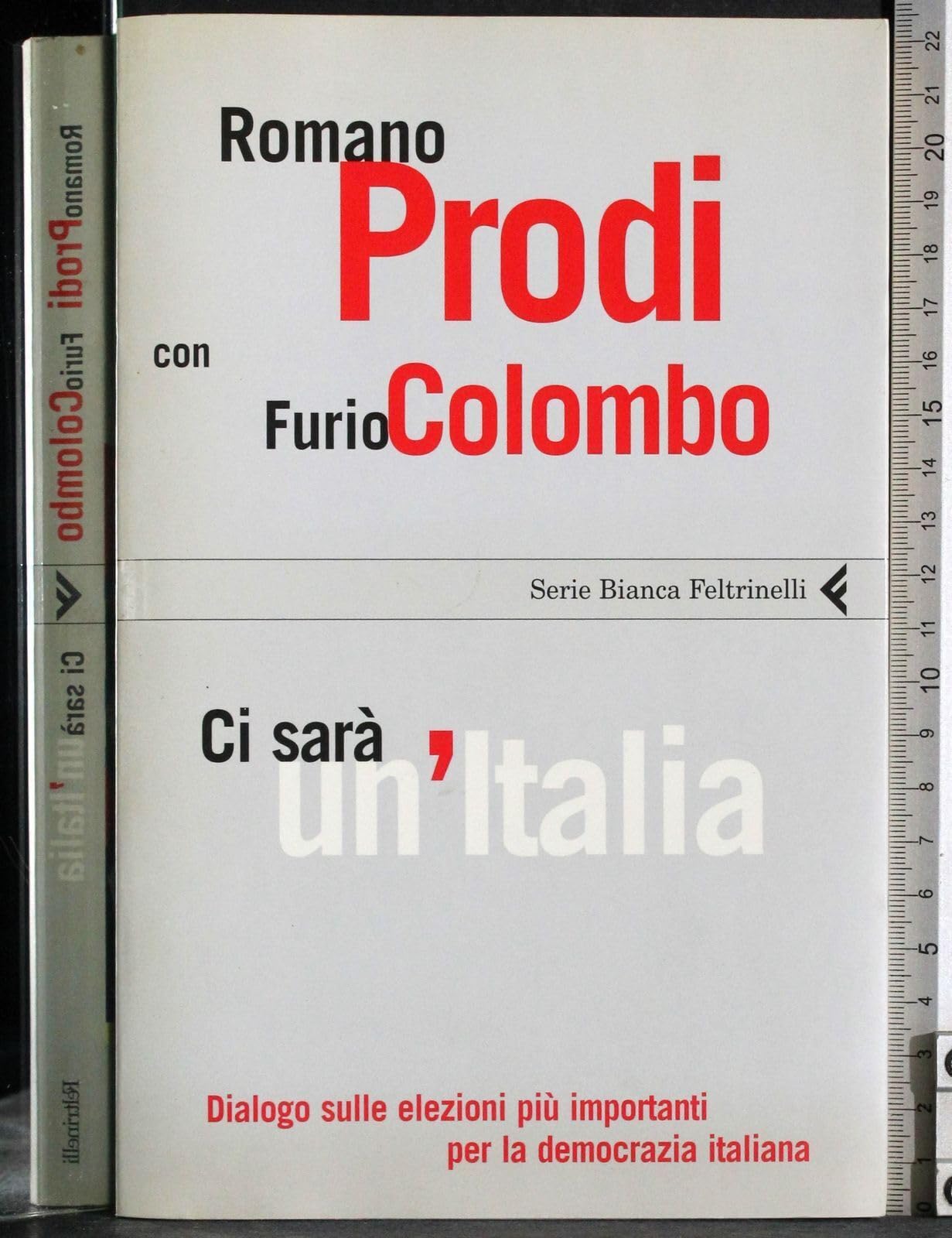 CI Sara UN'Italia - Dialogo Sulle Elezioni Piu Importanti Per LA Democ (Serie bianca) Business, Finance & Career