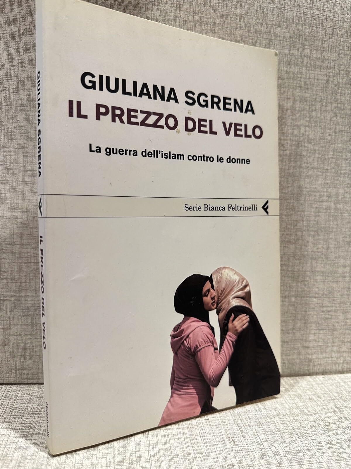 Il prezzo del velo. La guerra dell'Islam contro le donne (Serie bianca) Religion & Esotericism