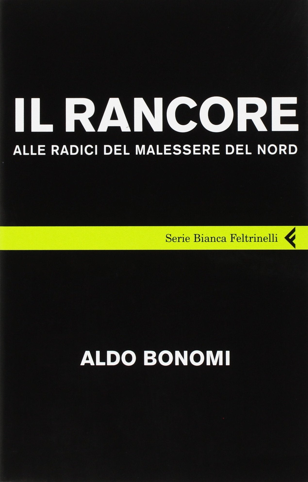 Il rancore. Alle radici del malessere del nord Books