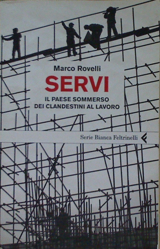 Servi. Il paese sommerso dei clandestini al lavoro book