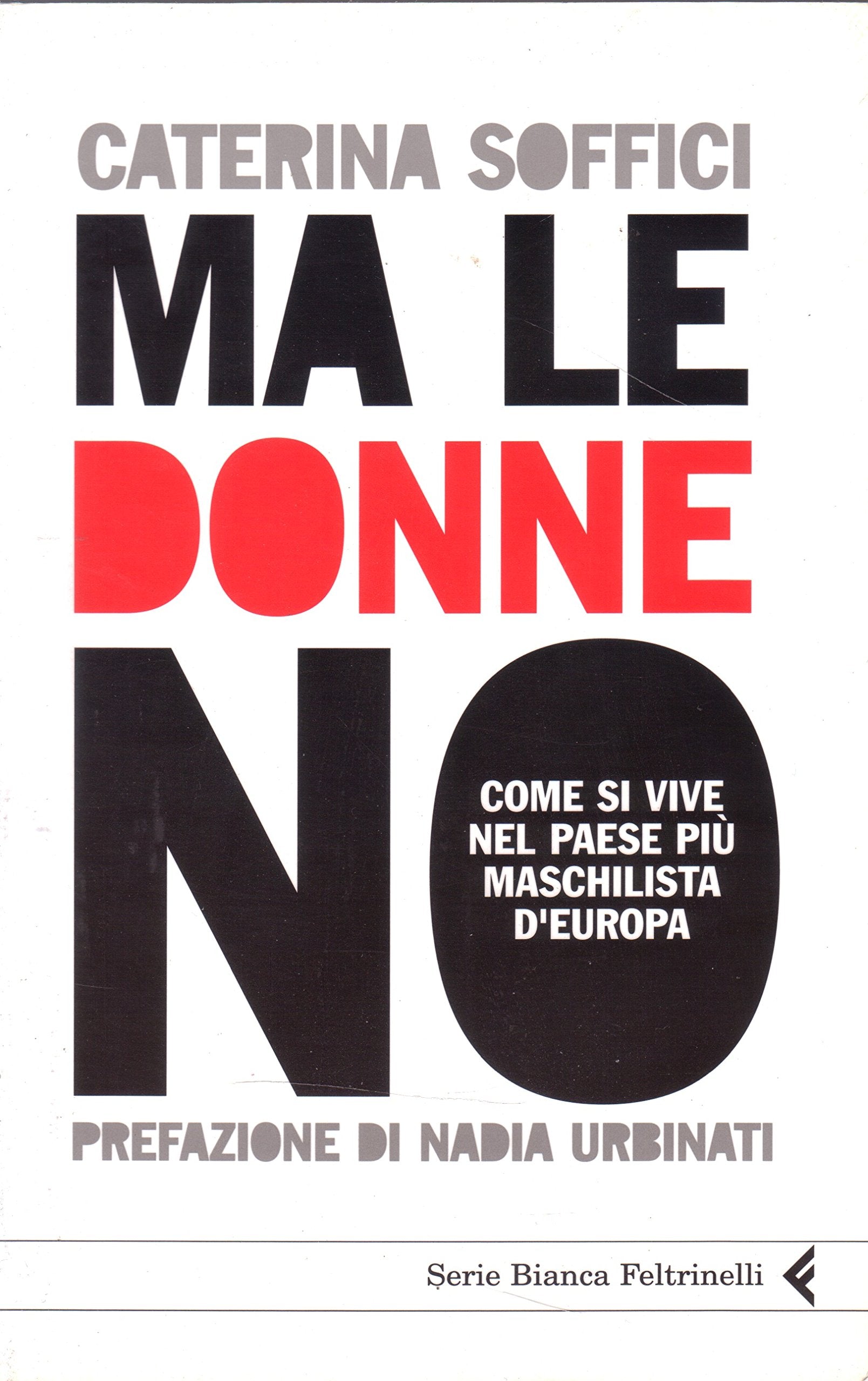 Ma le donne no. Come si vive nel Paese più maschilista d'Europa Books