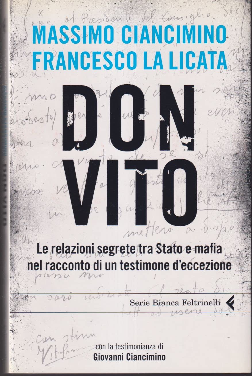 Don Vito Le Relazioni Segrete Tra Stato E Mafia Nel Racconto DI UN Testi (Serie bianca, Band 192) Social Sciences