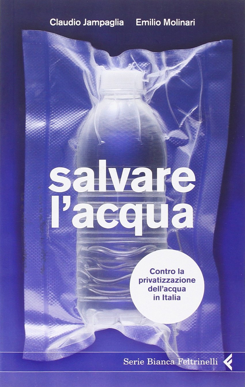 Salvare l'acqua. Contro la privatizzazione dell'acqua in Italia book