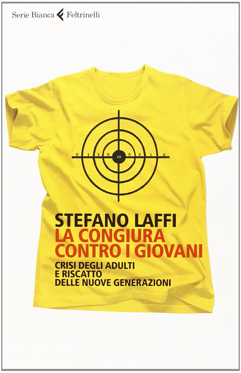 La congiura contro i giovani. Crisi degli adulti e riscatto delle nuove generazioni Books