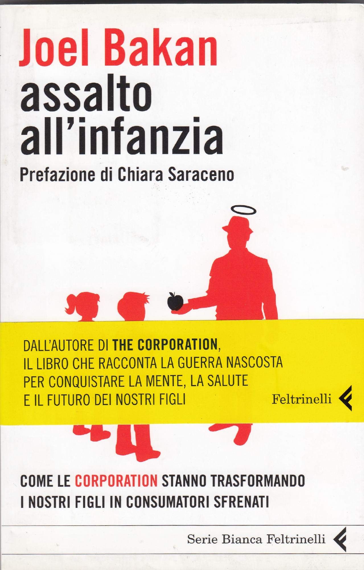 Assalto all'infanzia. Come le corporation stanno trasformando i nostri figli in consumatori sfrenati Books