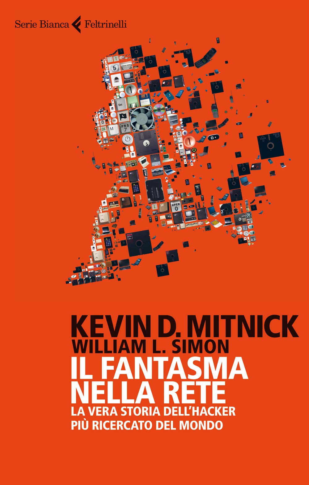 Il fantasma nella rete. La vera storia dell'hacker più ricercato del mondo book
