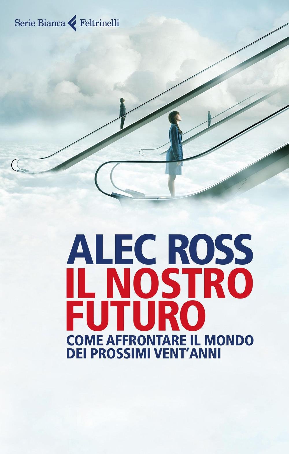 Il nostro futuro. Come affrontare il mondo dei prossimi vent'anni book