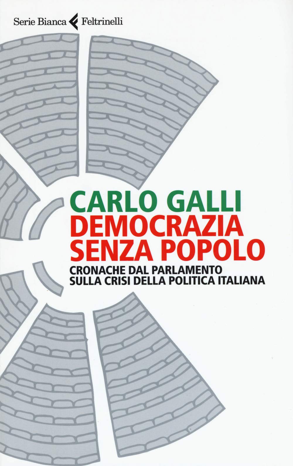 Democrazia senza popolo. Cronache dal parlamento sulla crisi della politica italiana book