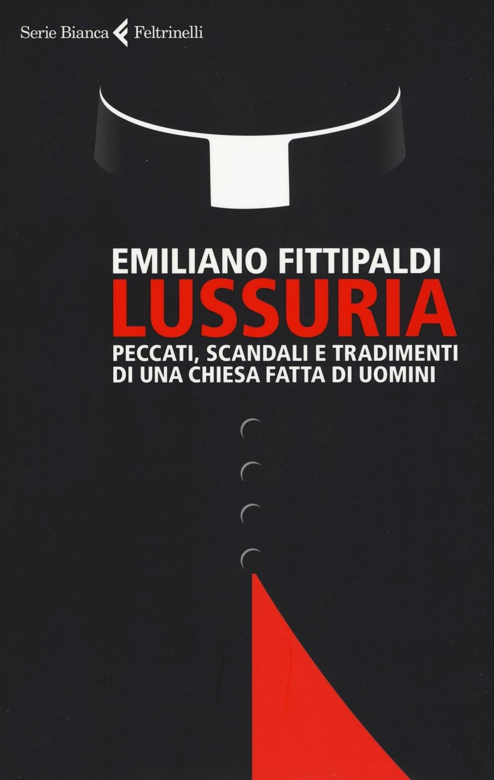 Lussuria. Peccati, scandali e tradimenti di una Chiesa fatta di uomini book