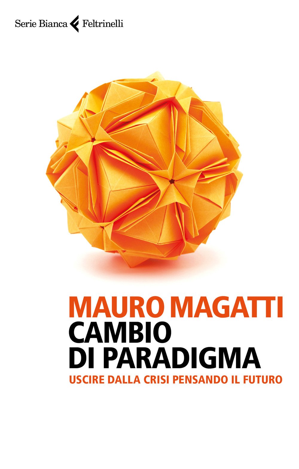 Cambio di paradigma. Uscire dalla crisi pensando il futuro Social Sciences