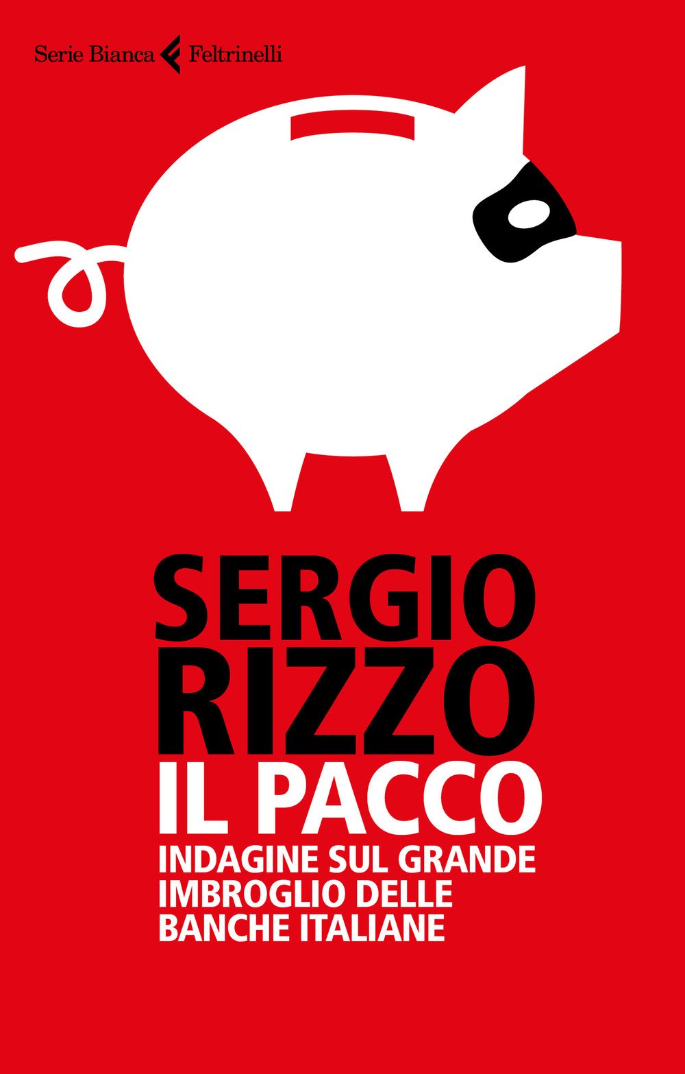 Rizzo Sergio - Il Pacco. Indagine Sul Grande Imbroglio Delle Banche Italiane Essays & Short Stories