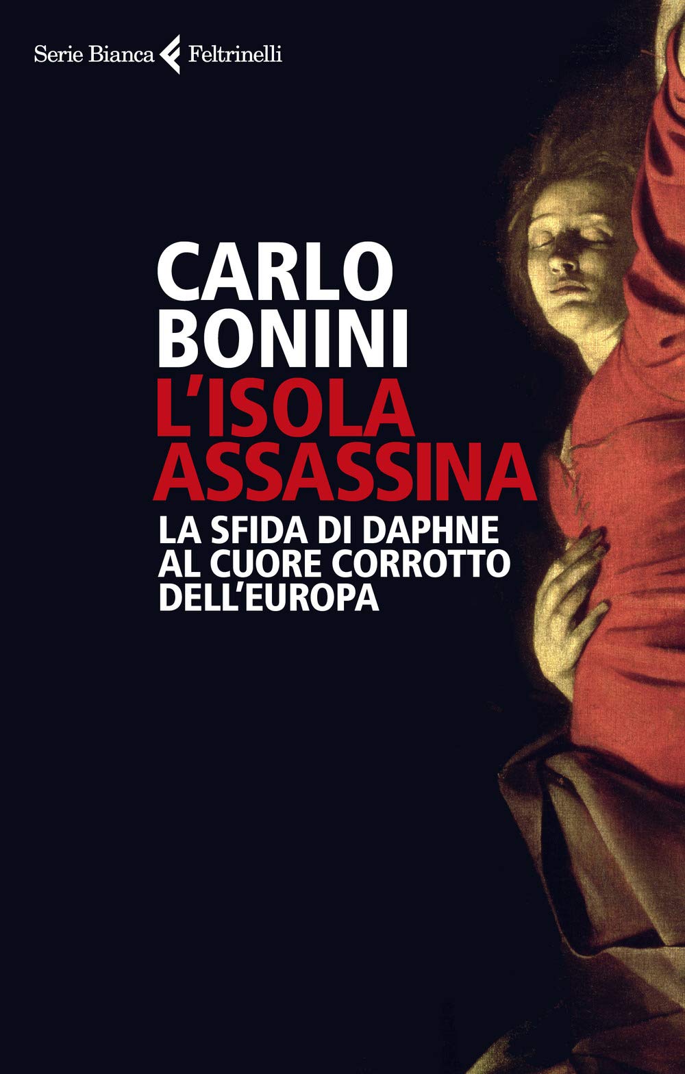Isola assassina. La sfida di Daphne al cuore corrotto dell'Europa Social Sciences