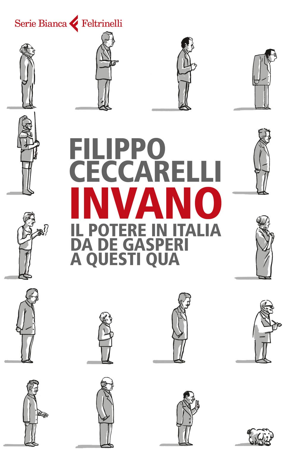 Invano. Il potere in Italia da De Gasperi a questi qua Essays & Short Stories
