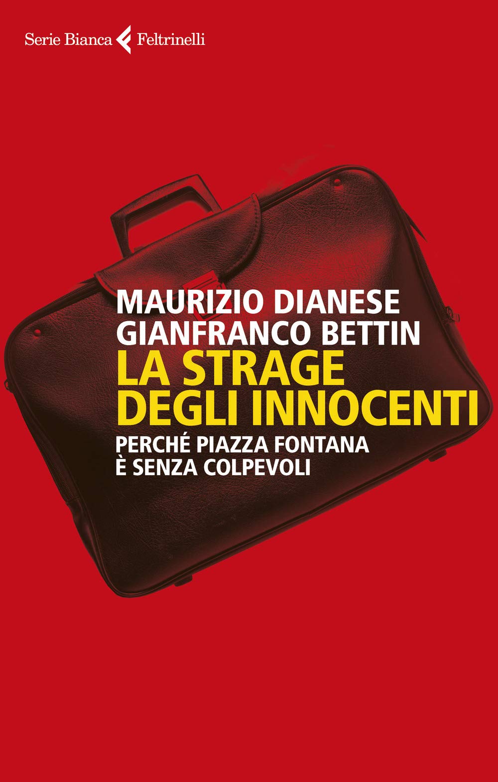 La strage degli innocenti. Perché Piazza Fontana è senza colpevoli book