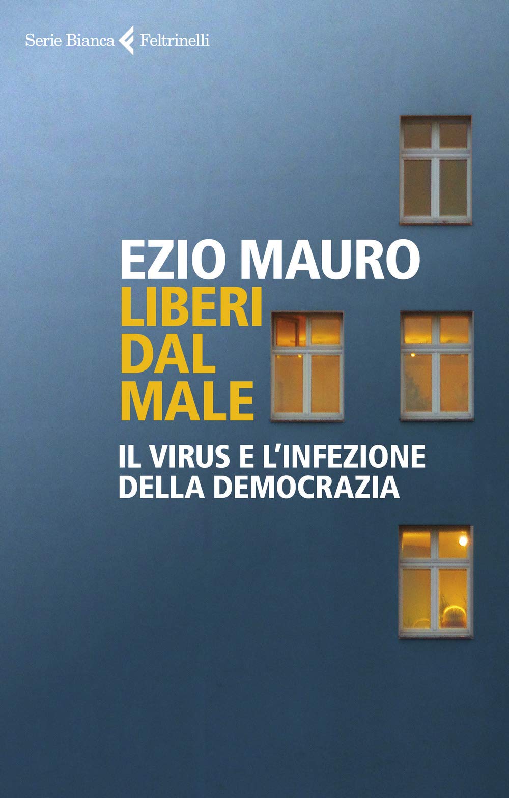 Liberi dal male. Il virus e l'infezione della democrazia book