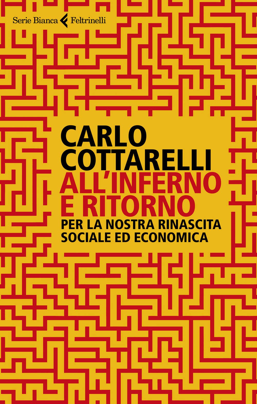 All'inferno e ritorno. Per la nostra rinascita sociale ed economica Non-fiction books