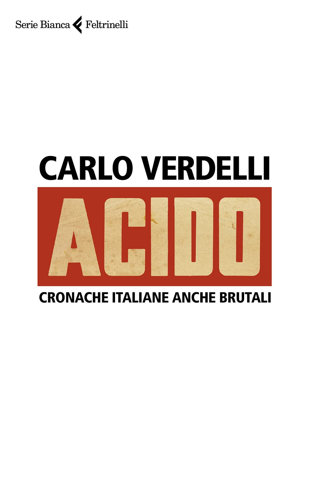 Acido. Cronache italiane anche brutali book