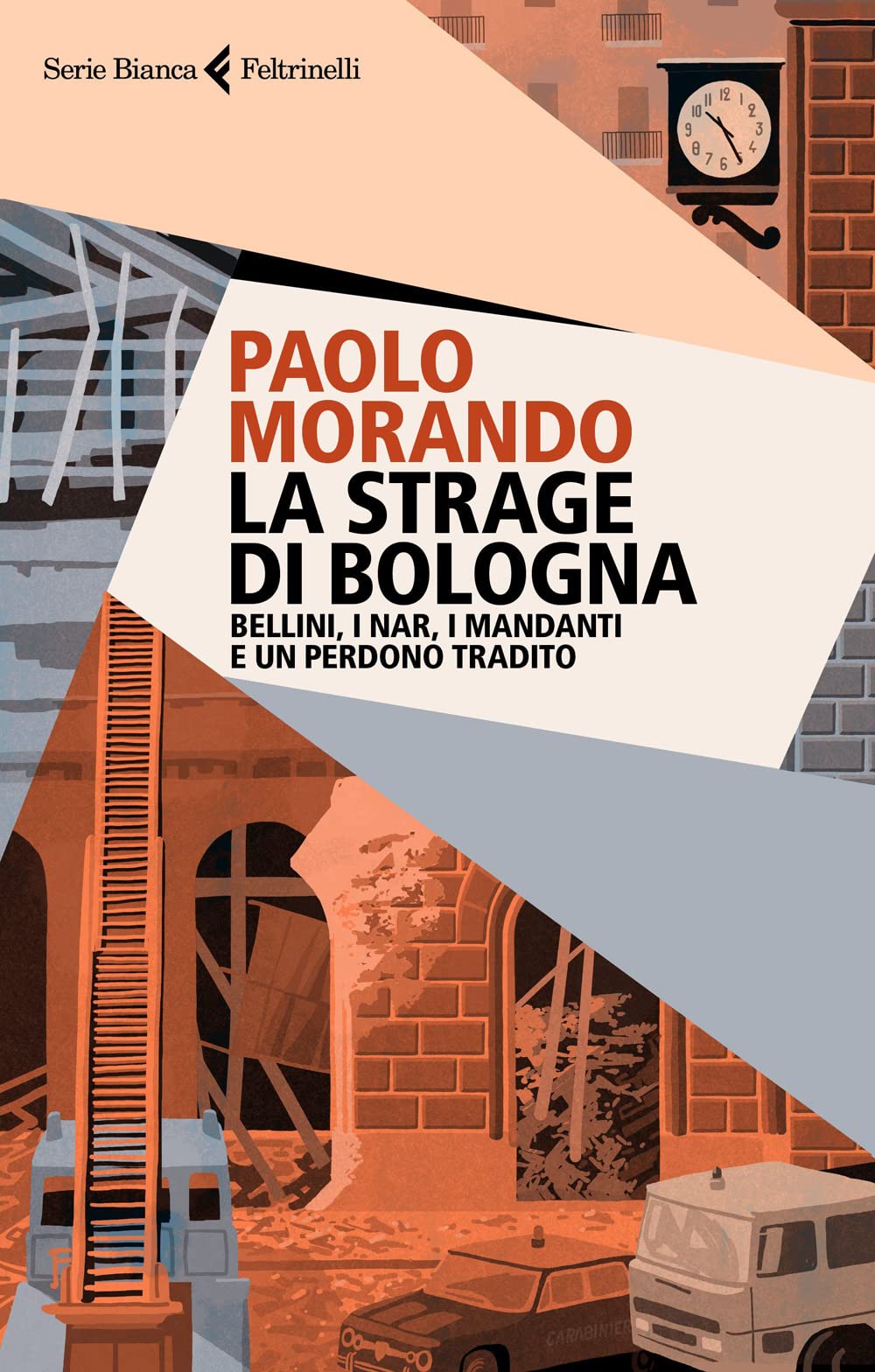 La strage di Bologna. Bellini, i Nar, i mandanti e un perdono tradito book