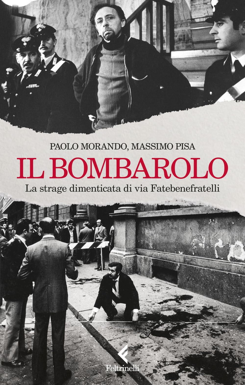 Il bombarolo. La strage dimenticata di via Fatebenefratelli (Scintille) Politics & History