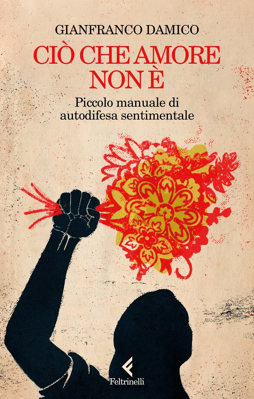 Ciò che amore non è. Piccolo manuale di autodifesa sentimentale book
