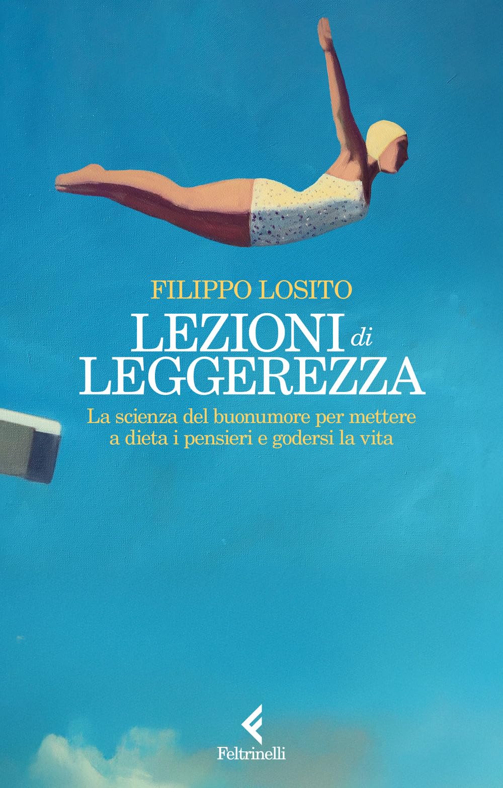 Lezioni di leggerezza. La scienza del buonumore per mettere a dieta i pensieri e godersi la vita book
