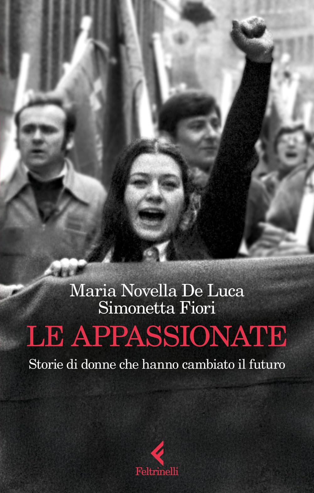 Le appassionate. Storie di donne che hanno cambiato il futuro Books